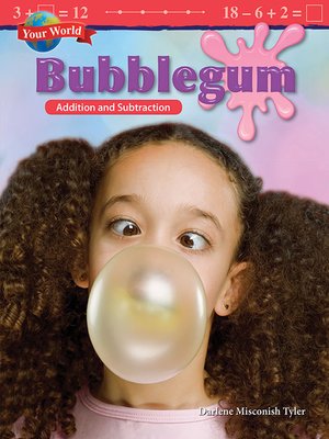 cover image of Your World Bubblegum: Addition and Subtraction